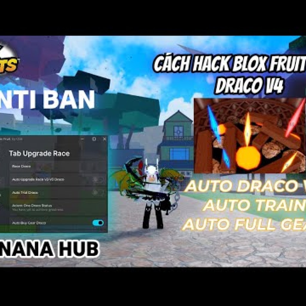 Cách Tự Động Hack Blox Fruit V4: Auto Draco, Banana Hub, Auto Train, Auto Mua Gear Cách Tự Động Hack Blox Fruit V4: Auto Draco, Banana Hub, Auto Train, Auto Mua Gear