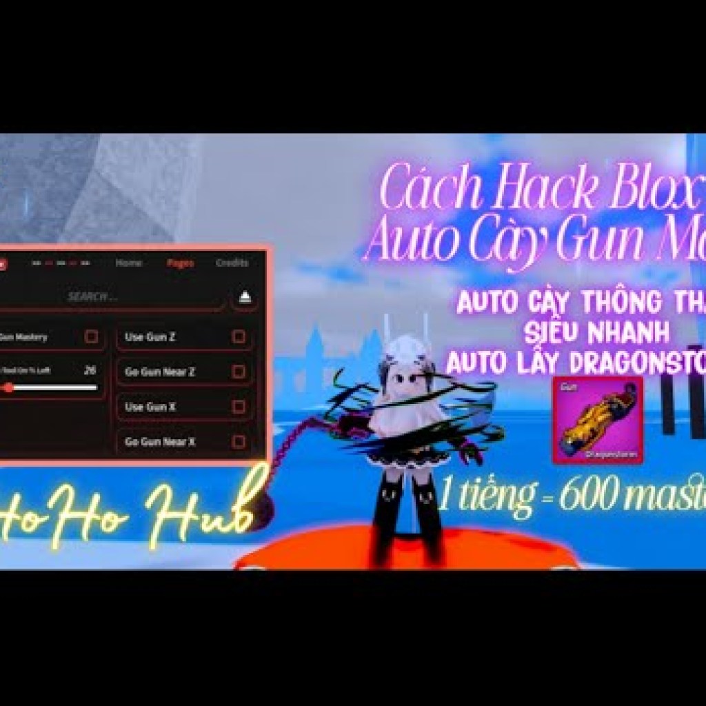 Hướng dẫn Hack Blox Fruit: Auto Cày Súng HoHo, Hub Farm Gun Mastery và Lấy DragonStorm Thông Thạo Hướng dẫn Hack Blox Fruit: Auto Cày Súng HoHo, Hub Farm Gun Mastery và Lấy DragonStorm Thông Thạo