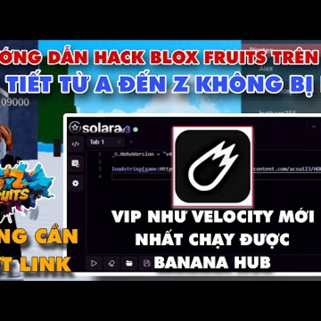 Cách Hack Blox Fruit Trên PC Với Client Vip Velocity: Chạy Banana Và Nhiều Script Khác! Cách Hack Blox Fruit Trên PC Với Client Vip Velocity: Chạy Banana Và Nhiều Script Khác!