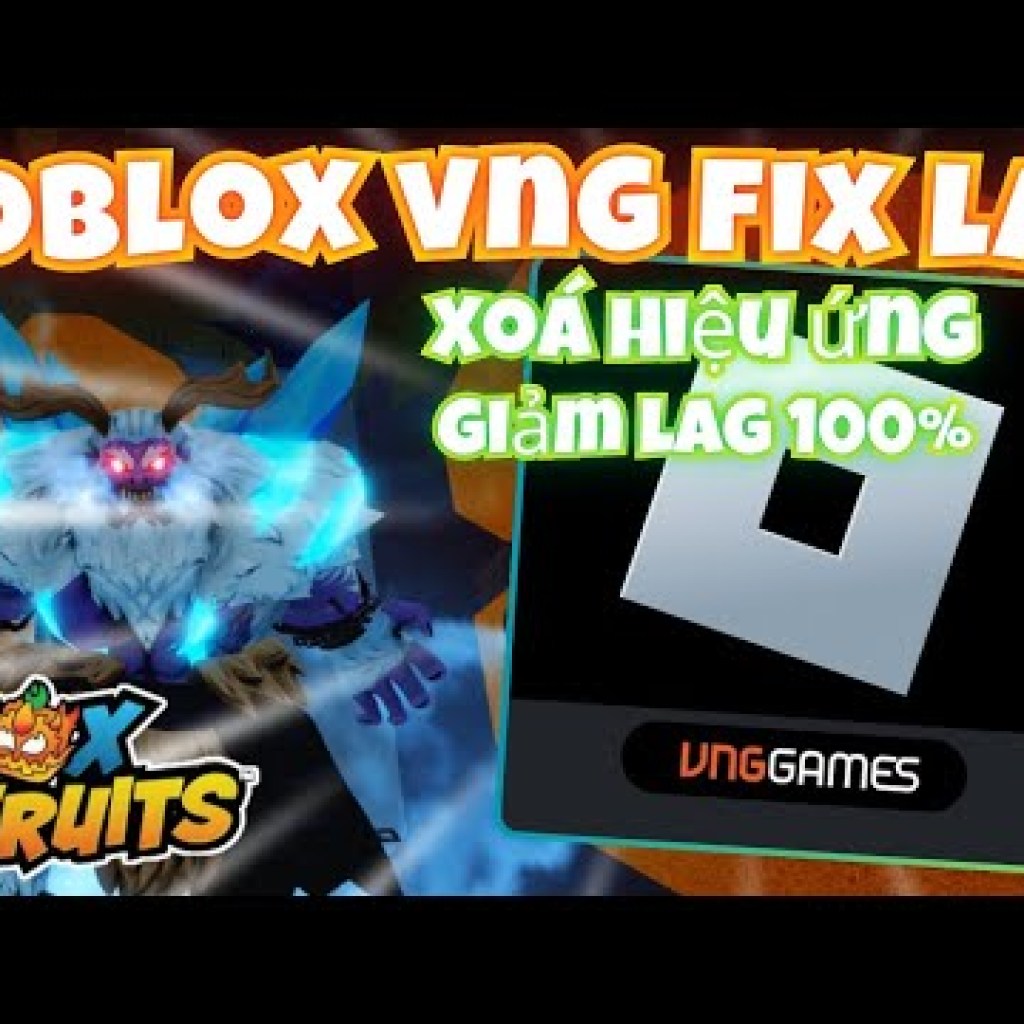 Cách Khắc Phục Lỗi Lag Roblox VNG Cho Máy Yếu – Hướng Dẫn Giảm Lag Roblox Siêu Mượt Cách Khắc Phục Lỗi Lag Roblox VNG Cho Máy Yếu – Hướng Dẫn Giảm Lag Roblox Siêu Mượt