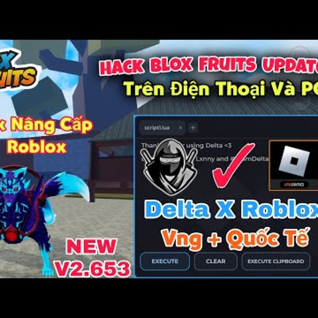 Hướng dẫn hack Blox Fruits Delta x VNG fix update trên điện thoại cho người mới siêu đơn giản Hướng dẫn hack Blox Fruits Delta x VNG fix update trên điện thoại cho người mới siêu đơn giản