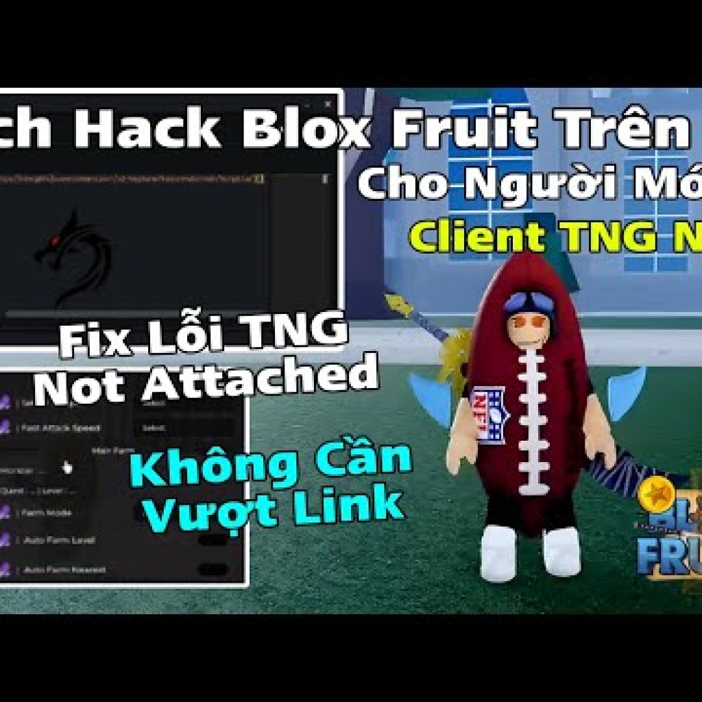 Hướng dẫn Hack Blox Fruit trên PC Client TNG: Không cần vượt link, fix lỗi TNG Not Is Attached Hướng dẫn Hack Blox Fruit trên PC Client TNG: Không cần vượt link, fix lỗi TNG Not Is Attached