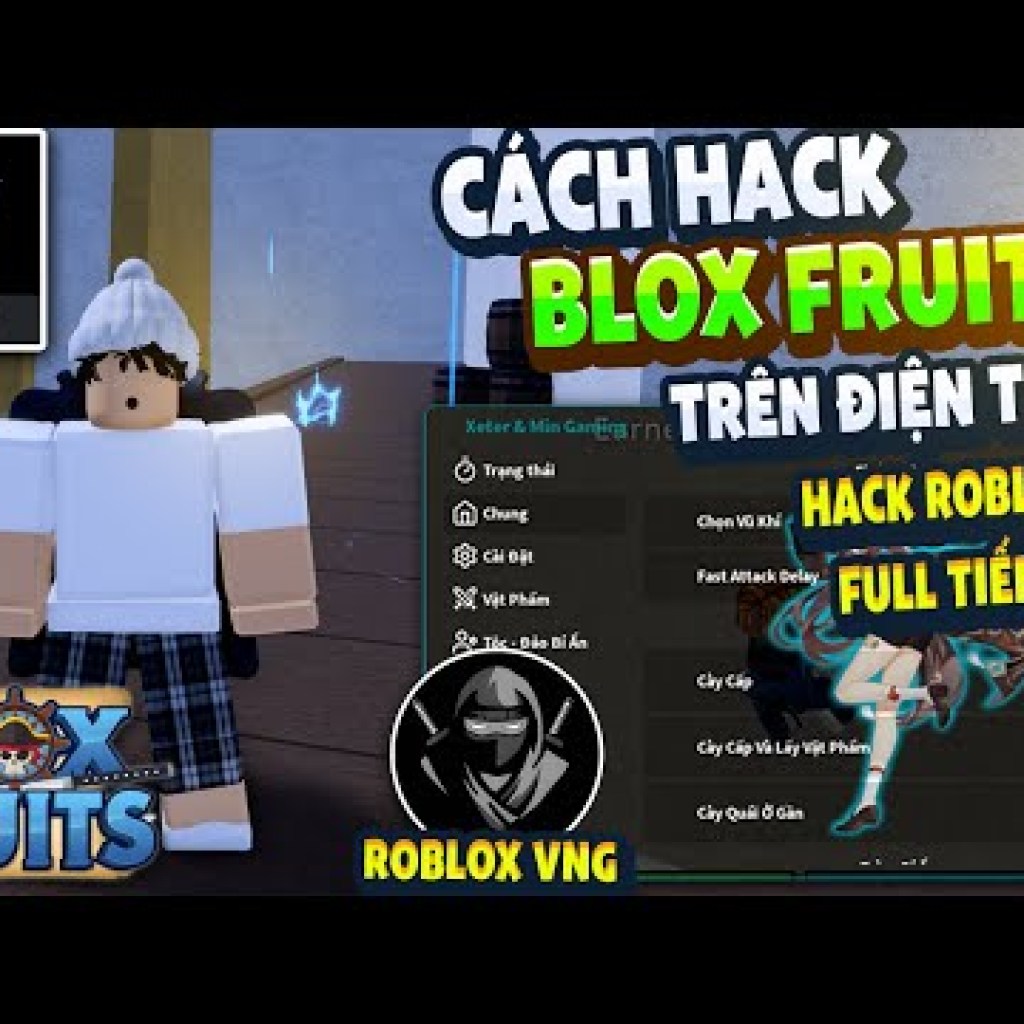 Hướng Dẫn Hack ROBLOX VNG Blox Fruits 21 Trên Điện Thoại – Menu Tiếng Việt, Anti Ban, Fix Văng Hướng Dẫn Hack ROBLOX VNG Blox Fruits 21 Trên Điện Thoại – Menu Tiếng Việt, Anti Ban, Fix Văng