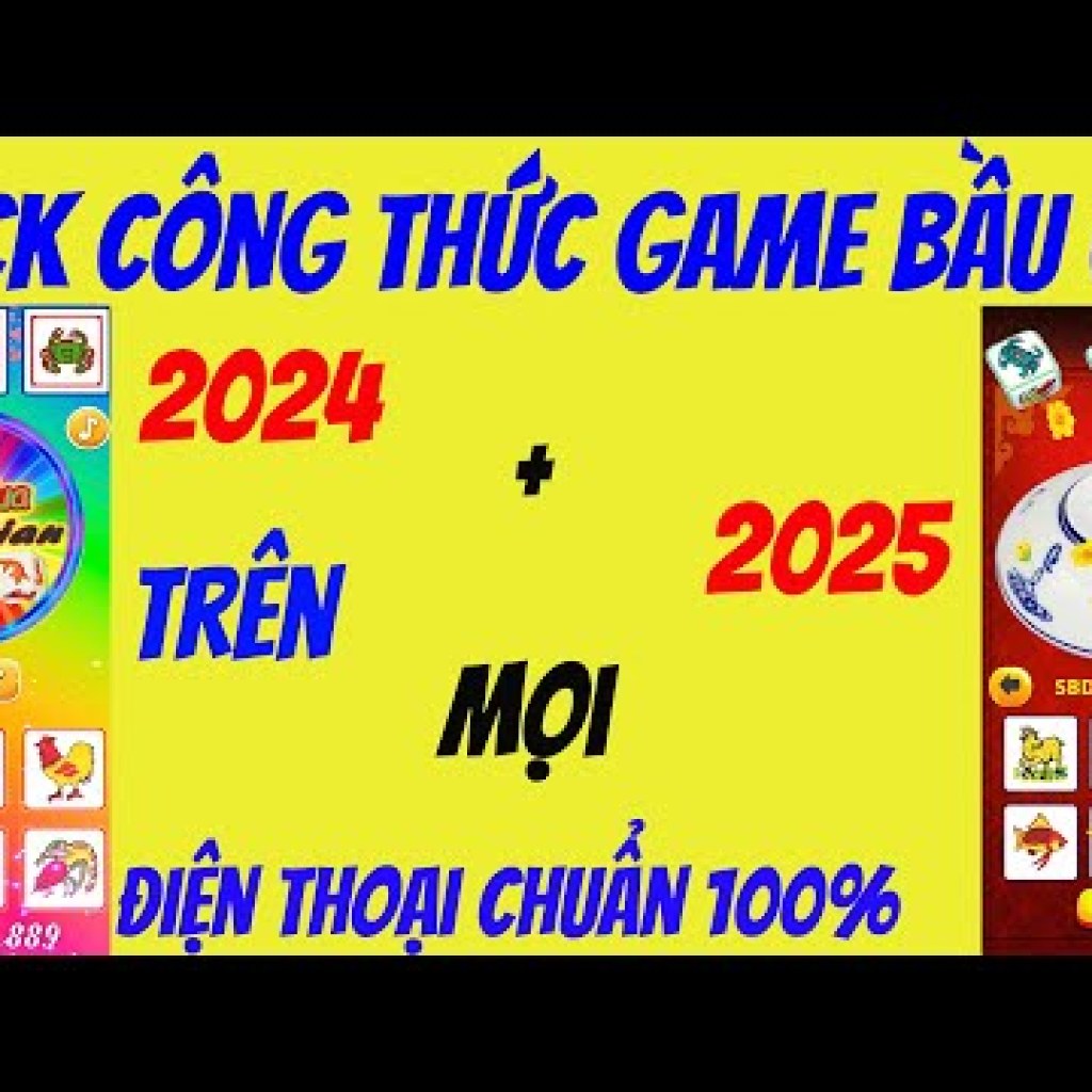 Cách Hack Game Bầu Cua 2025 và Áp Dụng Quy Luật Bịp Trên Điện Thoại – Chuẩn Xác 100% Cách Hack Game Bầu Cua 2025 và Áp Dụng Quy Luật Bịp Trên Điện Thoại – Chuẩn Xác 100%