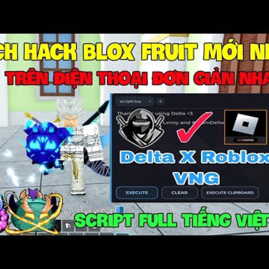 Cách Hack Roblox VNG Blox Fruit Trên Điện Thoại iOS và PC: Delta x VNG, Script Auto Farm, Cày Tộc V4 Mới Cách Hack Roblox VNG Blox Fruit Trên Điện Thoại iOS và PC: Delta x VNG, Script Auto Farm, Cày Tộc V4 Mới