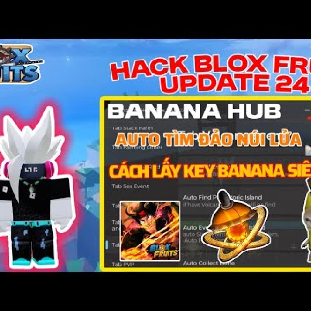Cách Hack Blox Fruit Update 24 và Tìm Đảo Núi Lửa TBoy Roblox: Hướng Dẫn Cách Nhận Miễn Phí Banana Hub Premium Cách Hack Blox Fruit Update 24 và Tìm Đảo Núi Lửa TBoy Roblox: Hướng Dẫn Cách Nhận Miễn Phí Banana Hub Premium