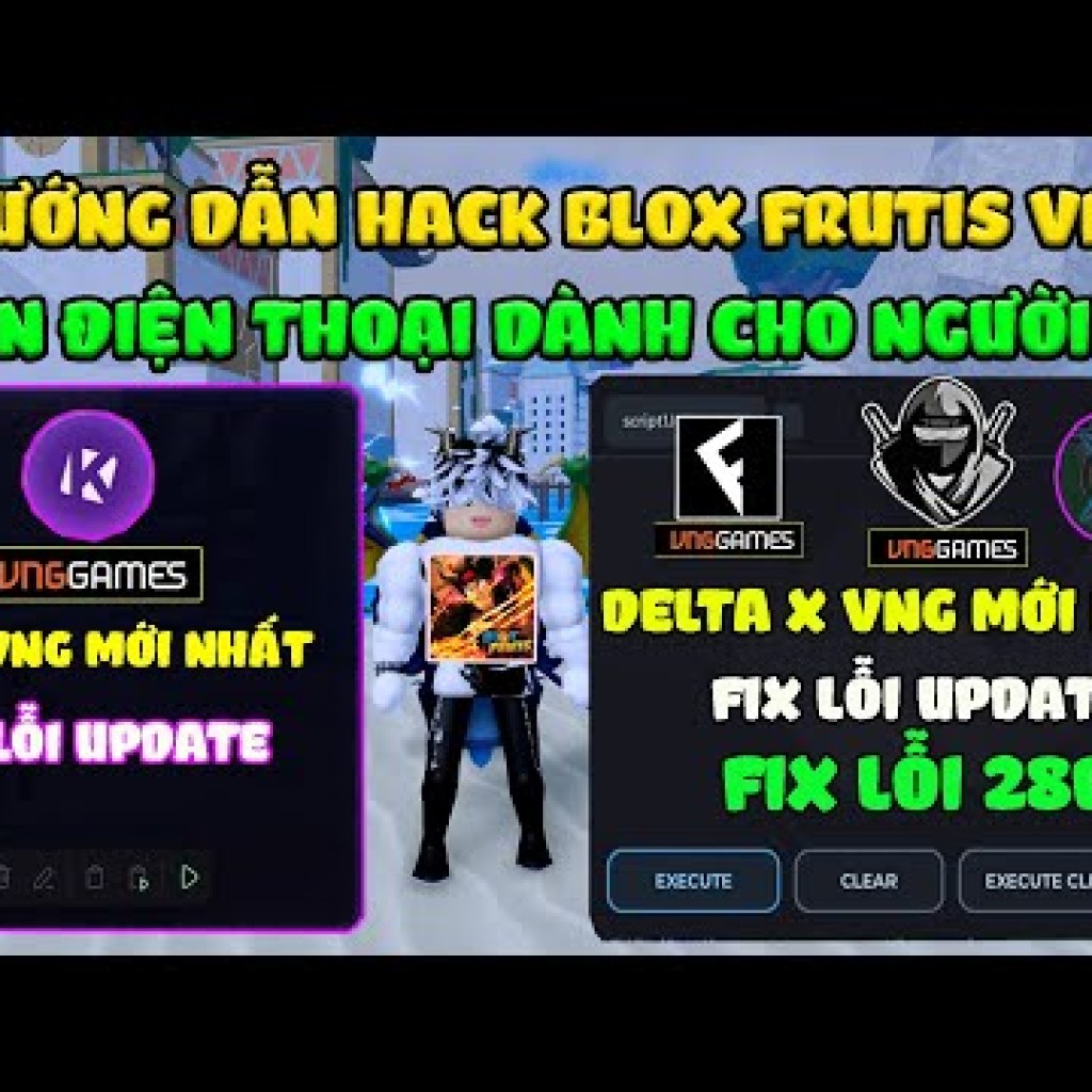 Hướng Dẫn Hack Blox Fruits 22 Trên Điện Thoại: CLIENT Vip Như DELTA X VNGArcues X VNG FIX LỖI UPDATE Hướng Dẫn Hack Blox Fruits 22 Trên Điện Thoại: CLIENT Vip Như DELTA X VNGArcues X VNG FIX LỖI UPDATE