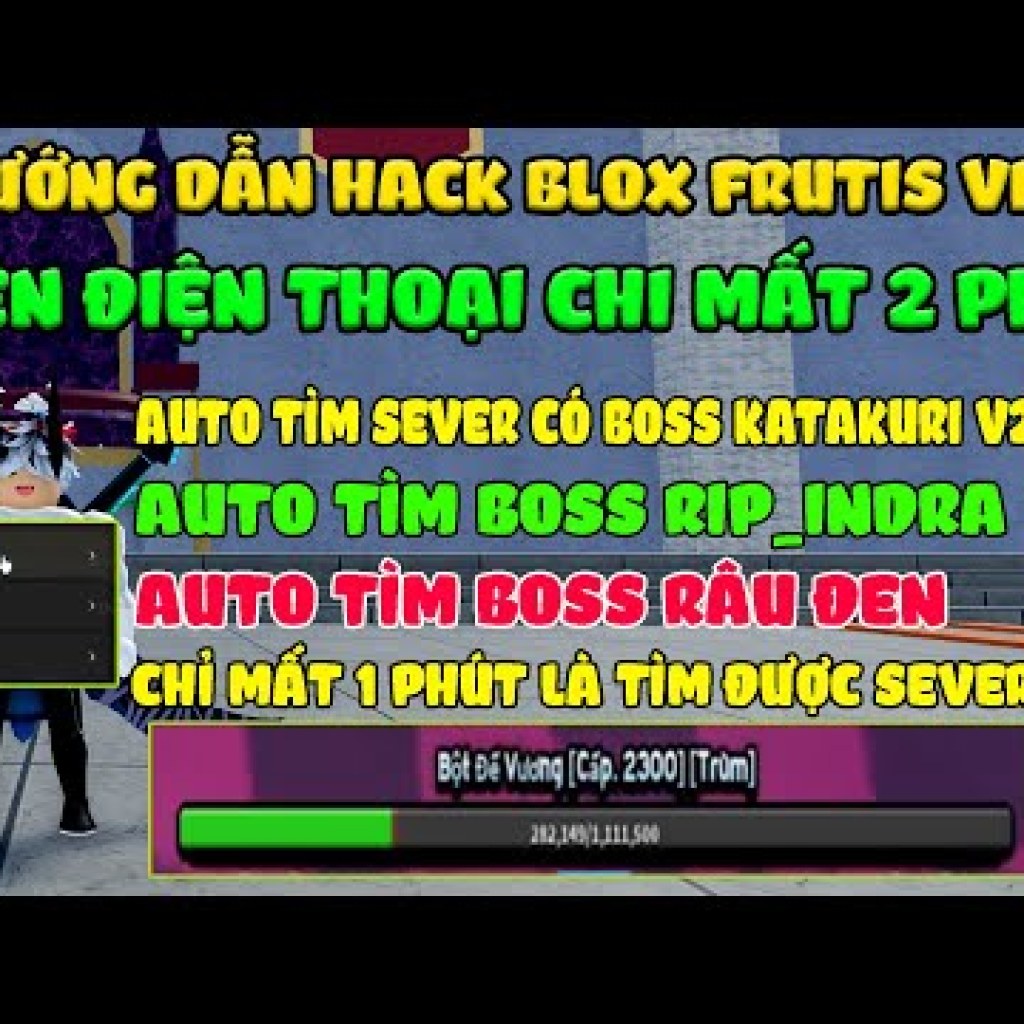 Hướng Dẫn Sử Dụng Hack Blox Fruits Trên Điện Thoại Vào Server Có Boss Katakuri V2 RIP_INDRA Râu Đen Hướng Dẫn Sử Dụng Hack Blox Fruits Trên Điện Thoại Vào Server Có Boss Katakuri V2 RIP_INDRA Râu Đen