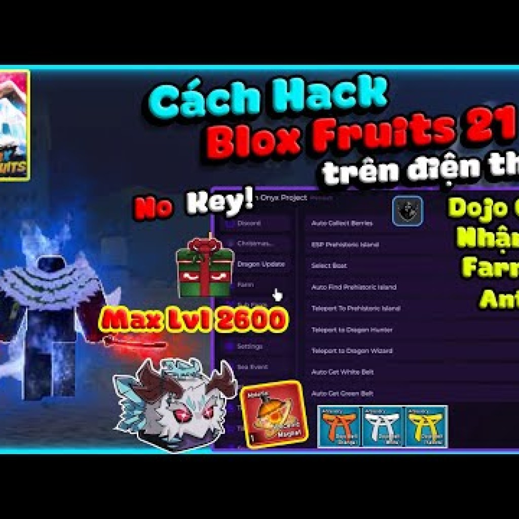 Hướng dẫn Hack Blox Fruits VNG Update Xmas trên điện thoại: Menu No Key Farm Kẹo Gift Dragon Dojo Hướng dẫn Hack Blox Fruits VNG Update Xmas trên điện thoại: Menu No Key Farm Kẹo Gift Dragon Dojo