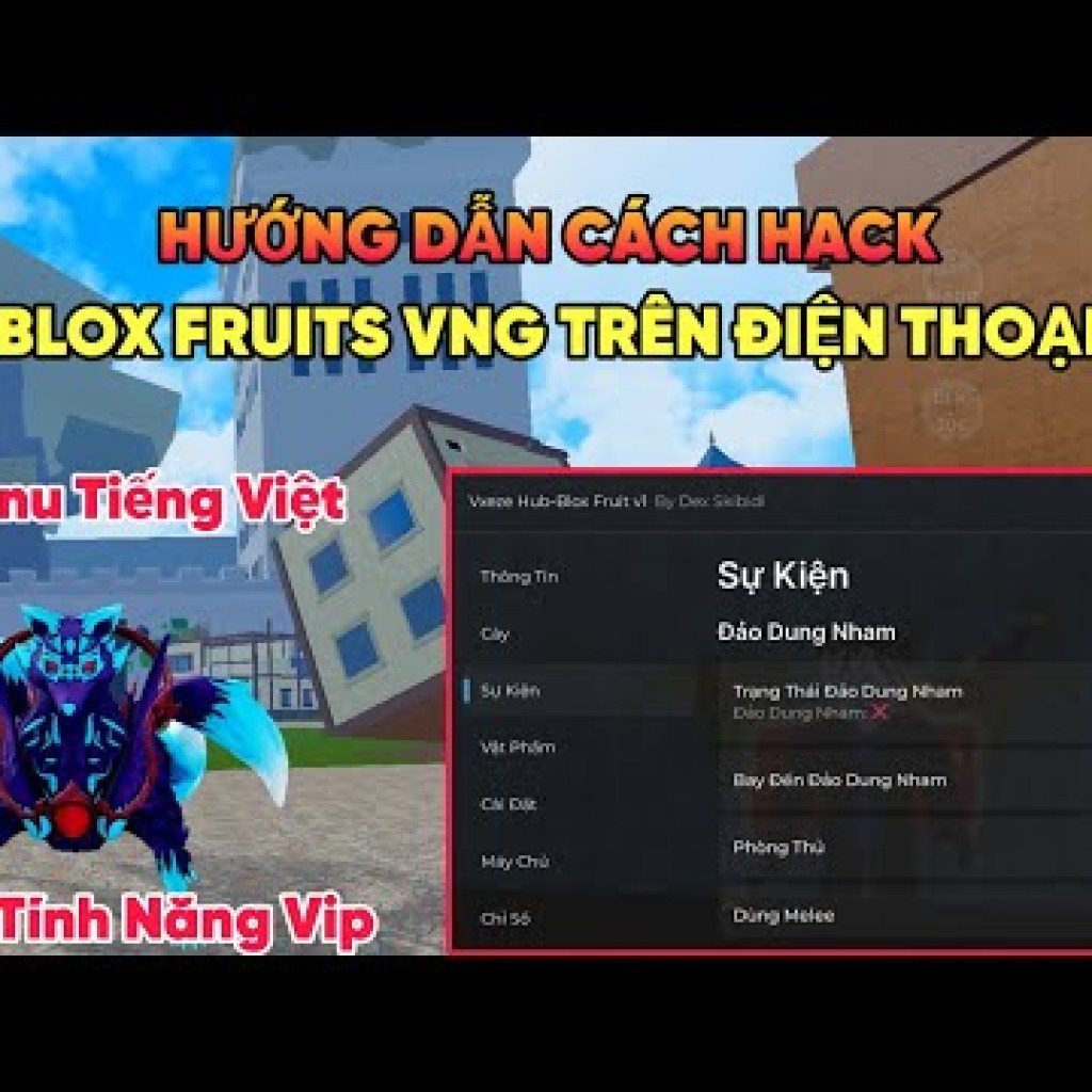 Cách hack Blox Fruits Delta X VNG trên điện thoại – Script Tiếng Việt, Hack đầy đủ tính năng farm Cách hack Blox Fruits Delta X VNG trên điện thoại – Script Tiếng Việt, Hack đầy đủ tính năng farm