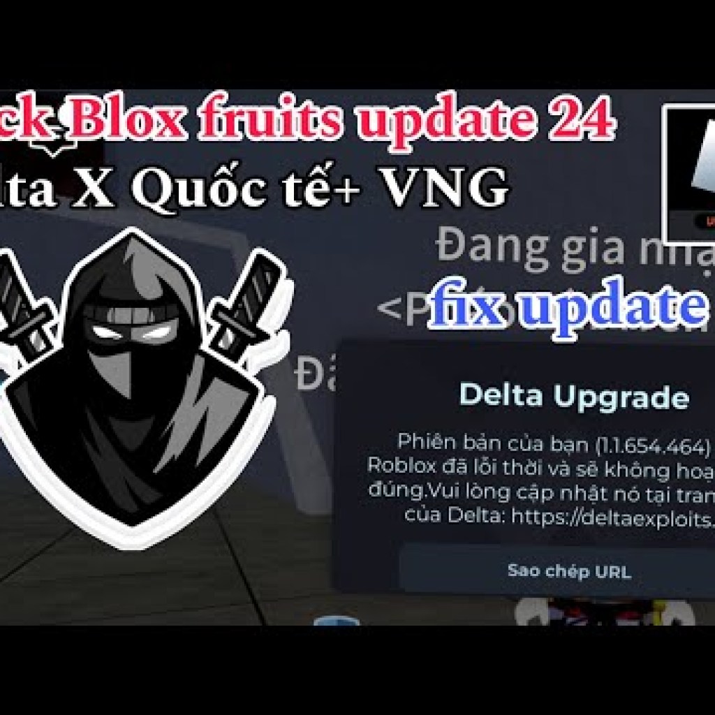 Hướng dẫn hack Blox fruits VNG trên điện thoại, cập nhật 24 Delta X Quốc tế và Delta X VNG fix update mới Hướng dẫn hack Blox fruits VNG trên điện thoại, cập nhật 24 Delta X Quốc tế và Delta X VNG fix update mới