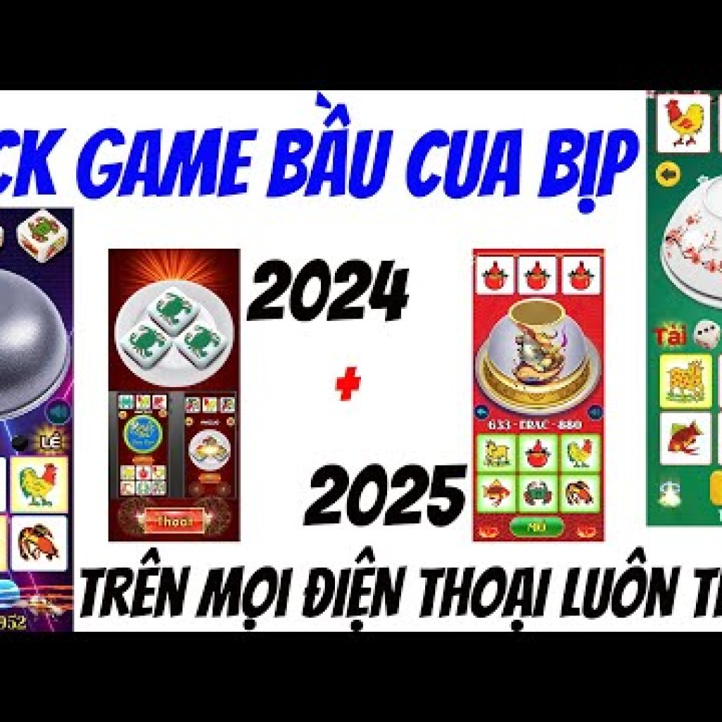 Bí kíp Hack Game Bầu Cua Bịp 2025 Trên Mọi Điện Thoại – Chuẩn Xác Nhất Bí kíp Hack Game Bầu Cua Bịp 2025 Trên Mọi Điện Thoại – Chuẩn Xác Nhất