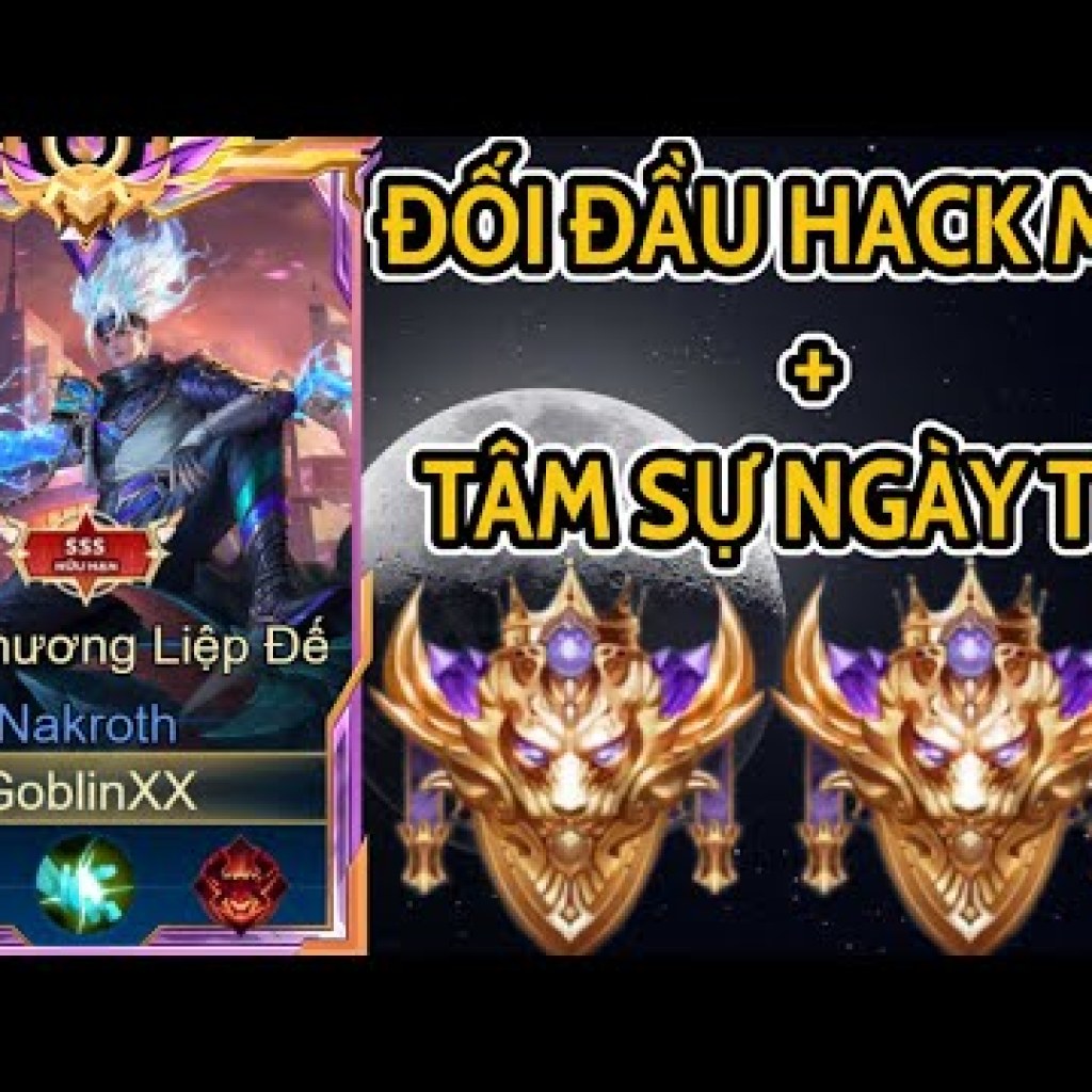 32 phút đấu tay đôi hack map tâm sự nghề Goblin Liên Quân 32 phút đấu tay đôi hack map tâm sự nghề Goblin Liên Quân