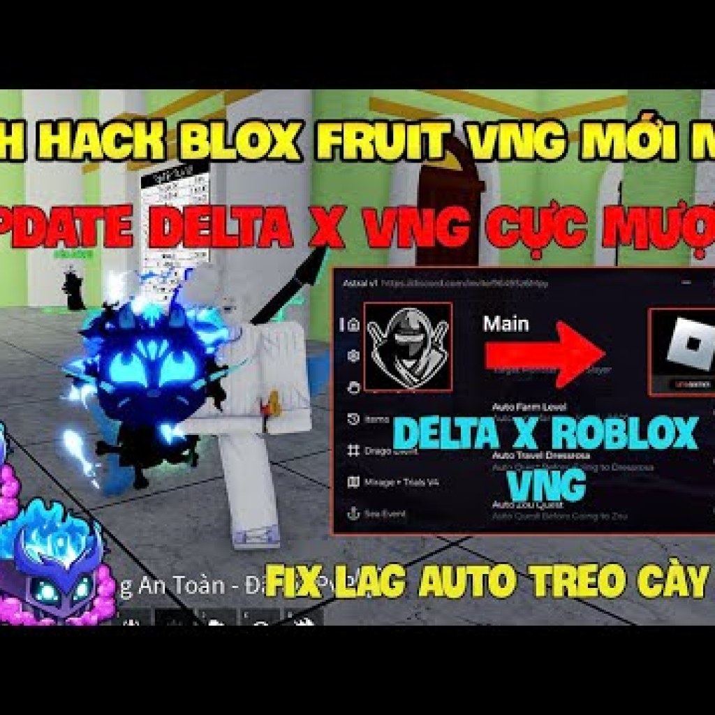 Cách Hack Roblox VNG Blox Fruit Fisch trên Điện thoại, Máy tính và iOS với bản Delta x VNG Script Farm Nhanh chóng và hiệu quả Cách Hack Roblox VNG Blox Fruit Fisch trên Điện thoại, Máy tính và iOS với bản Delta x VNG Script Farm Nhanh chóng và hiệu quả