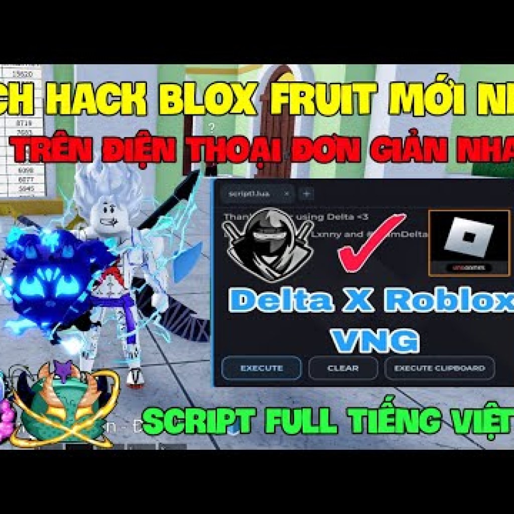 Cách Hack Roblox VNG Blox Fruit Trên Điện Thoại và Máy Tính – Script Auto Farm và Cày Tộc V4 Delta x VNG Cách Hack Roblox VNG Blox Fruit Trên Điện Thoại và Máy Tính – Script Auto Farm và Cày Tộc V4 Delta x VNG