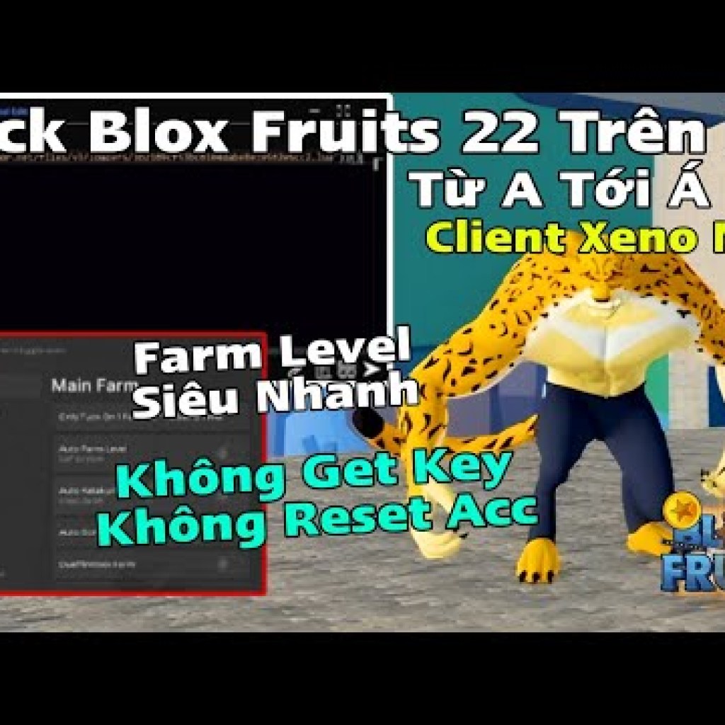 Cách Hack Blox Fruit Trên PC: Sử dụng Client Xeno để Auto Farm Level Siêu Nhanh Mà Không Cần Vượt Link Cách Hack Blox Fruit Trên PC: Sử dụng Client Xeno để Auto Farm Level Siêu Nhanh Mà Không Cần Vượt Link