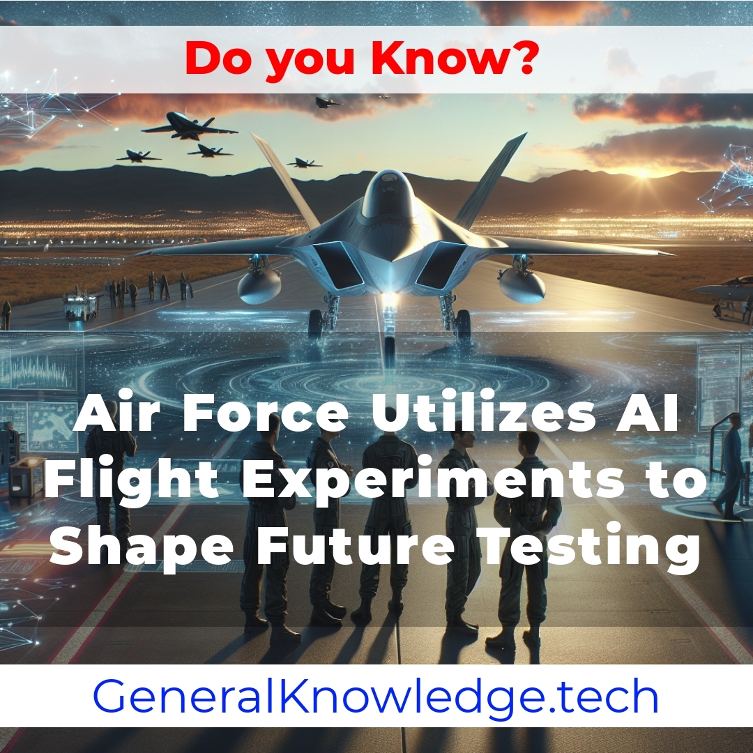 Air Force Utilizes AI Flight Experiments to Shape Future Testing Air Force Utilizes AI Flight Experiments to Shape Future Testing