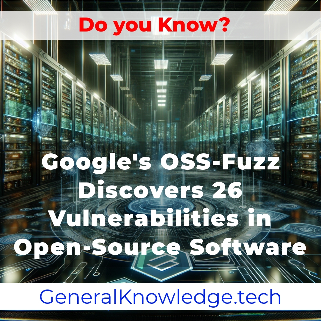 Google’s OSS-Fuzz Discovers 26 Vulnerabilities in Open-Source Software Google’s OSS-Fuzz Discovers 26 Vulnerabilities in Open-Source Software