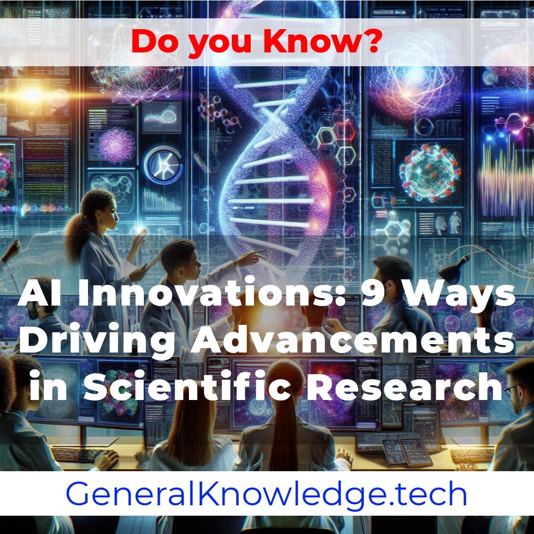 AI Innovations: 9 Ways Driving Advancements in Scientific Research AI Innovations: 9 Ways Driving Advancements in Scientific Research