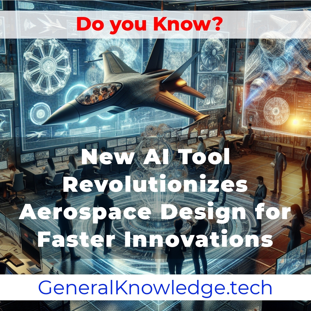 New AI Tool Revolutionizes Aerospace Design for Faster Innovations New AI Tool Revolutionizes Aerospace Design for Faster Innovations