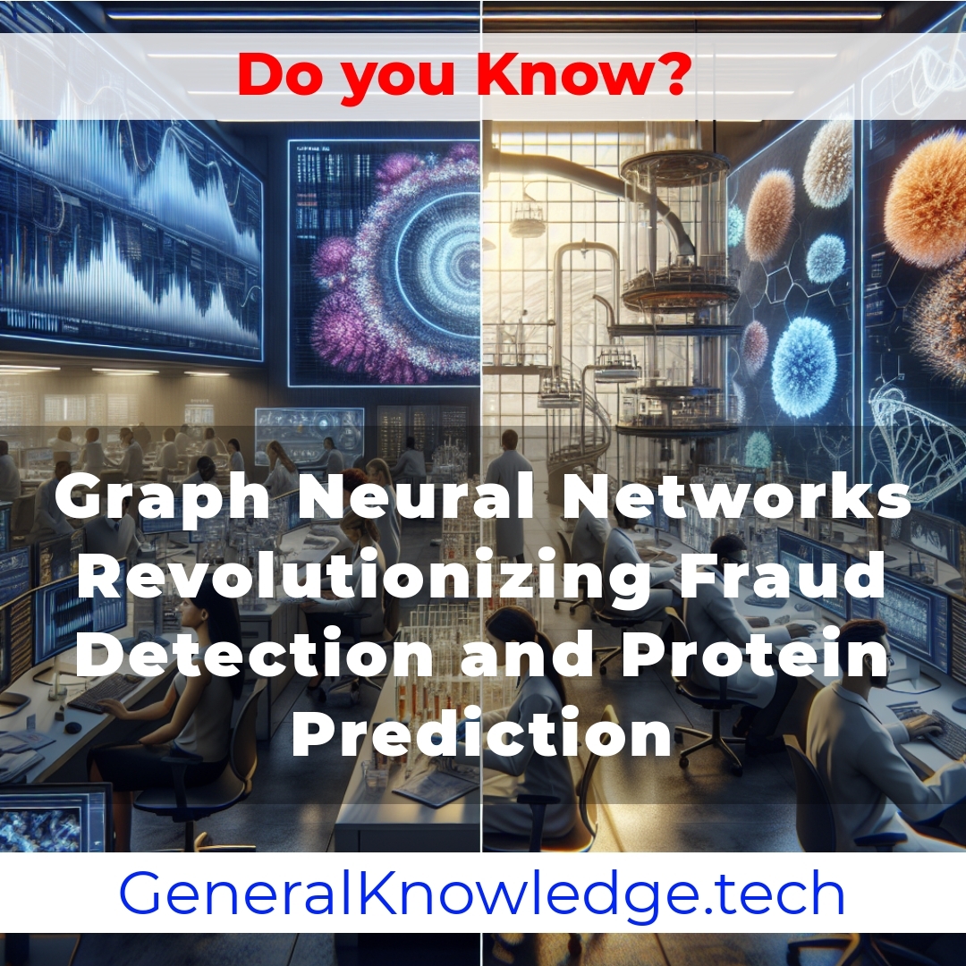 Graph Neural Networks Revolutionizing Fraud Detection and Protein Prediction Graph Neural Networks Revolutionizing Fraud Detection and Protein Prediction
