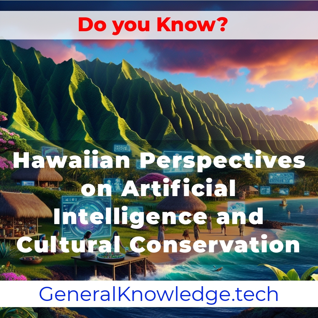 # Hawaiian Perspectives on Artificial Intelligence and Cultural Conservation # Hawaiian Perspectives on Artificial Intelligence and Cultural Conservation
