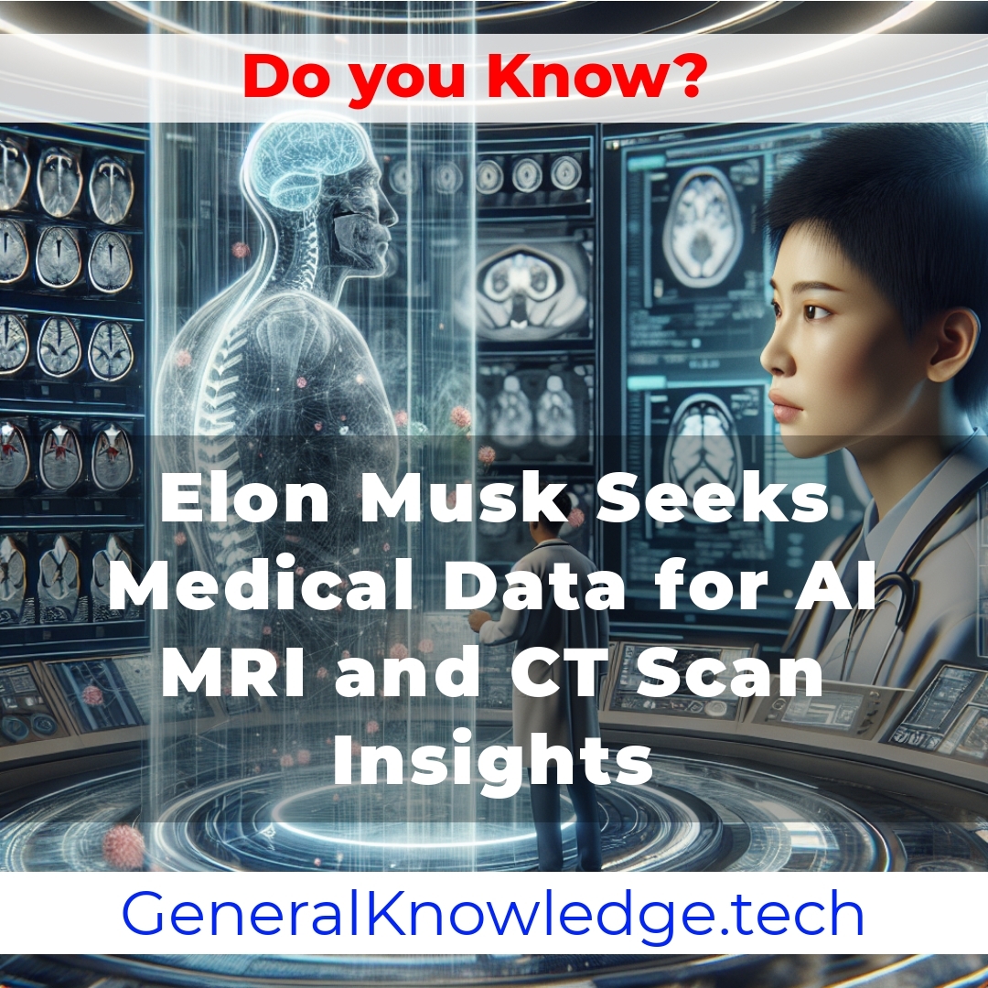 # Elon Musk Seeks Medical Data for AI MRI and CT Scan Insights # Elon Musk Seeks Medical Data for AI MRI and CT Scan Insights