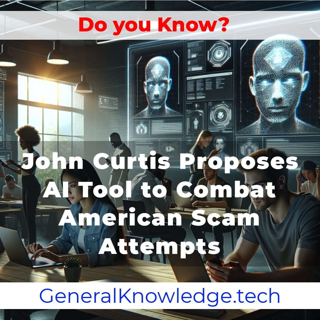 John Curtis Proposes AI Tool to Combat American Scam Attempts John Curtis Proposes AI Tool to Combat American Scam Attempts