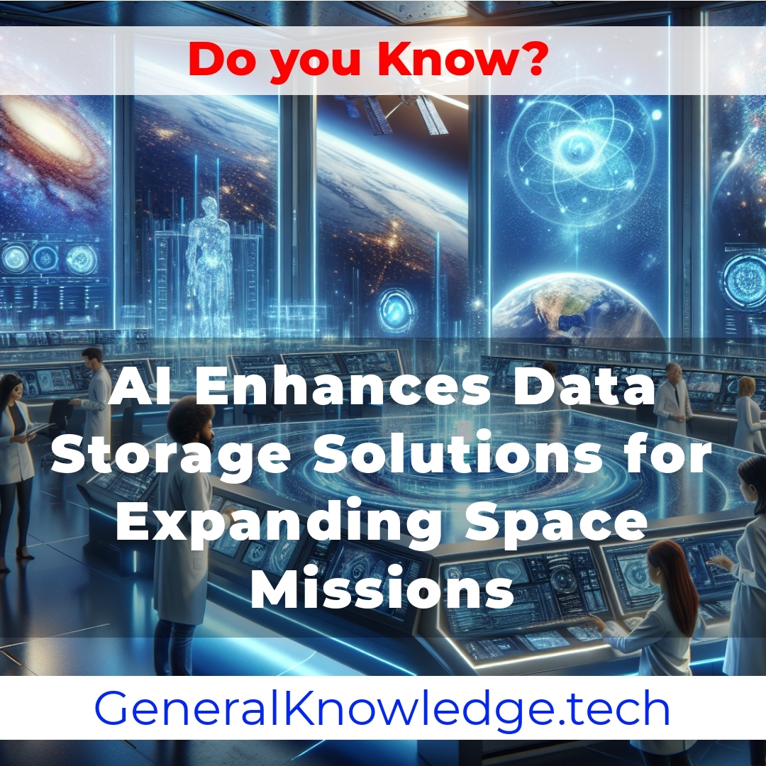 AI Enhances Data Storage Solutions for Expanding Space Missions AI Enhances Data Storage Solutions for Expanding Space Missions