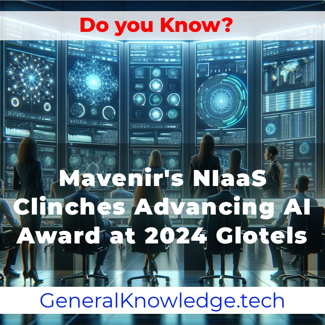 Mavenir’s NIaaS Clinches Advancing AI Award at 2024 Glotels Mavenir’s NIaaS Clinches Advancing AI Award at 2024 Glotels