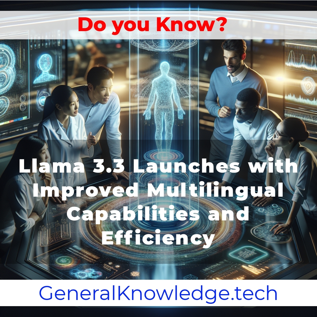 Llama 3.3 Launches with Improved Multilingual Capabilities and Efficiency Llama 3.3 Launches with Improved Multilingual Capabilities and Efficiency