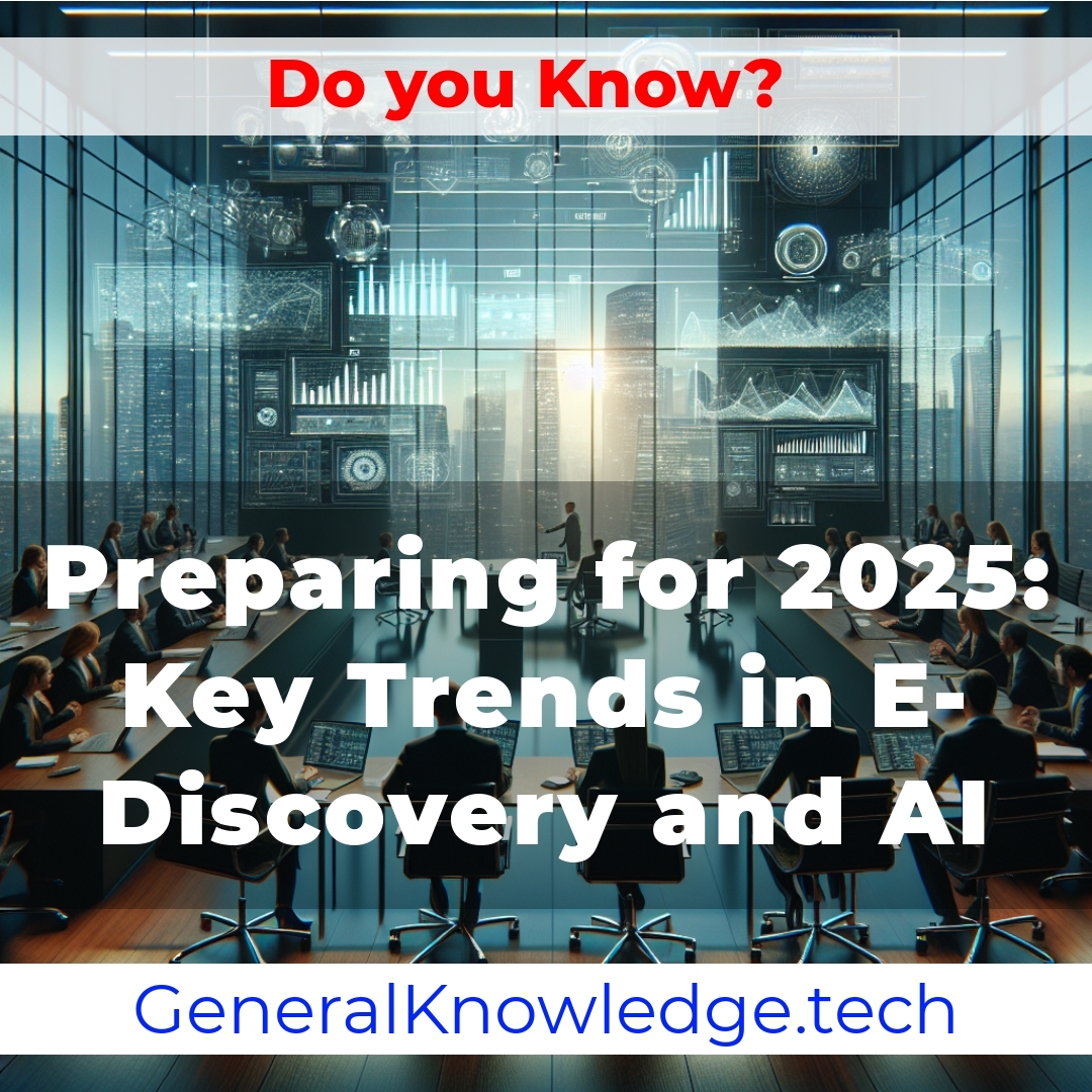 # Preparing for 2025: Key Trends in E-Discovery and AI # Preparing for 2025: Key Trends in E-Discovery and AI