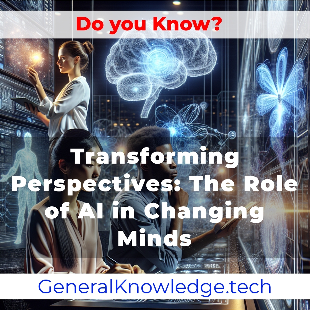 Transforming Perspectives: The Role of AI in Changing Minds Transforming Perspectives: The Role of AI in Changing Minds