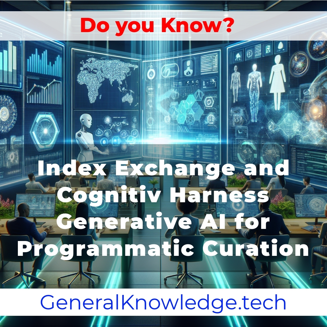 Index Exchange and Cognitiv Harness Generative AI for Programmatic Curation Index Exchange and Cognitiv Harness Generative AI for Programmatic Curation