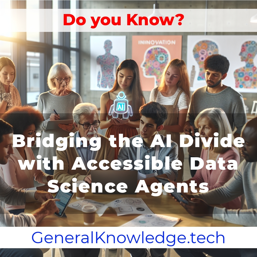 Bridging the AI Divide with Accessible Data Science Agents Bridging the AI Divide with Accessible Data Science Agents