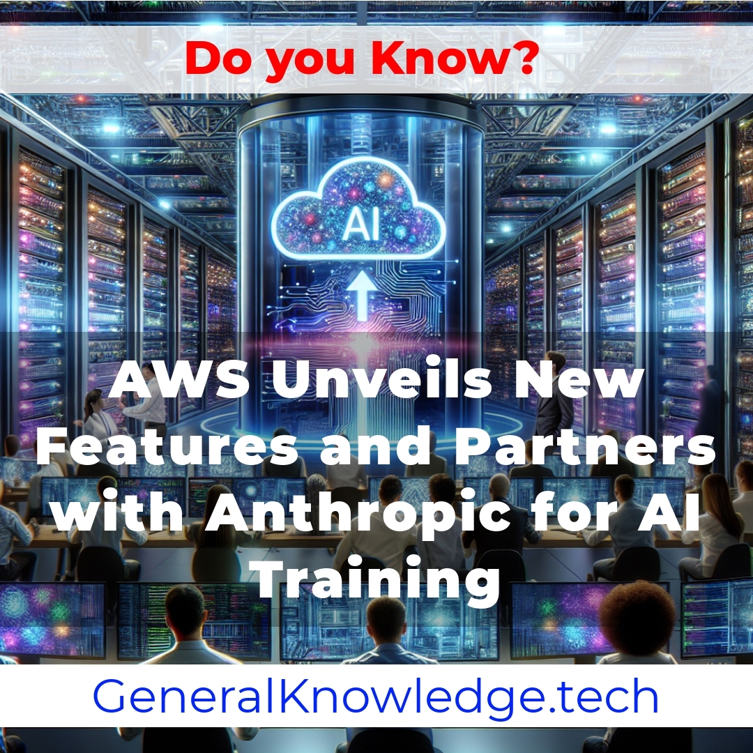 AWS Unveils New Features and Partners with Anthropic for AI Training AWS Unveils New Features and Partners with Anthropic for AI Training