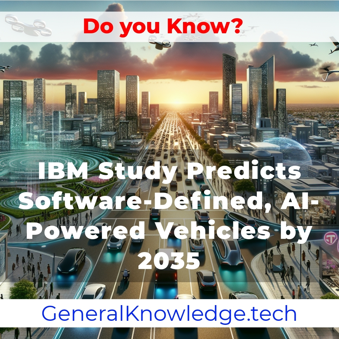 IBM Study Predicts Software-Defined, AI-Powered Vehicles by 2035 IBM Study Predicts Software-Defined, AI-Powered Vehicles by 2035