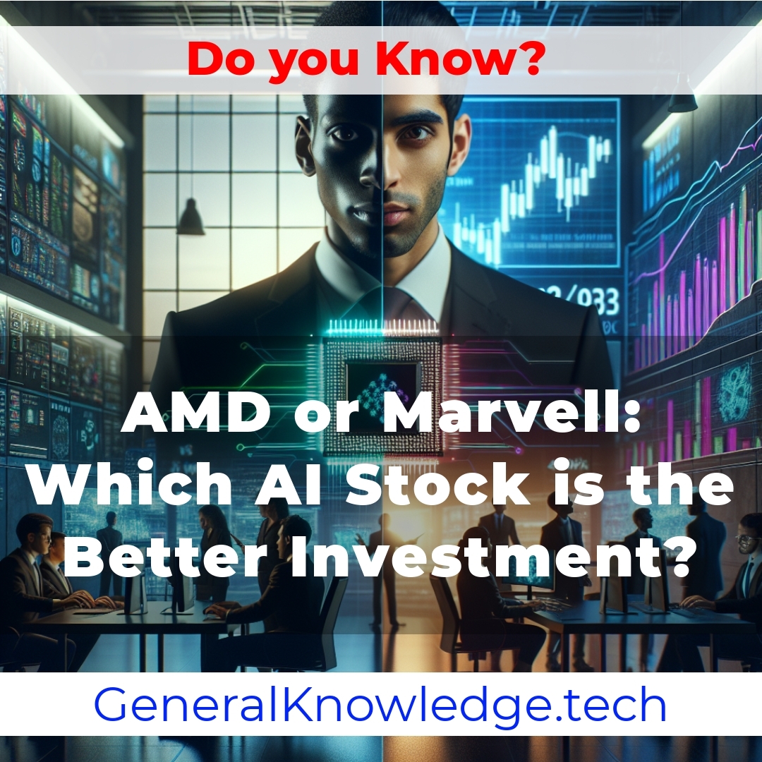 AMD or Marvell: Which AI Stock is the Better Investment? AMD or Marvell: Which AI Stock is the Better Investment?