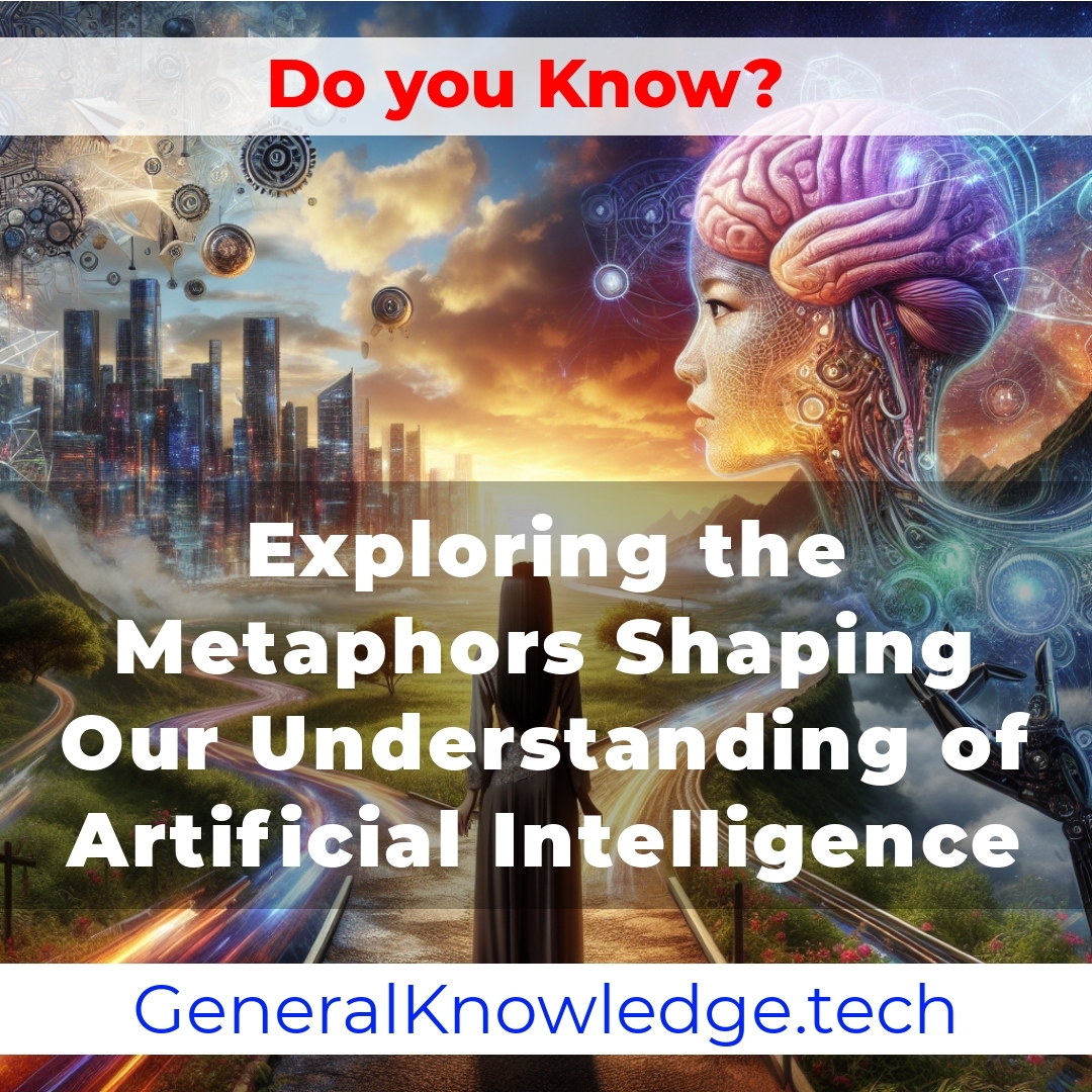 Exploring the Metaphors Shaping Our Understanding of Artificial Intelligence Exploring the Metaphors Shaping Our Understanding of Artificial Intelligence