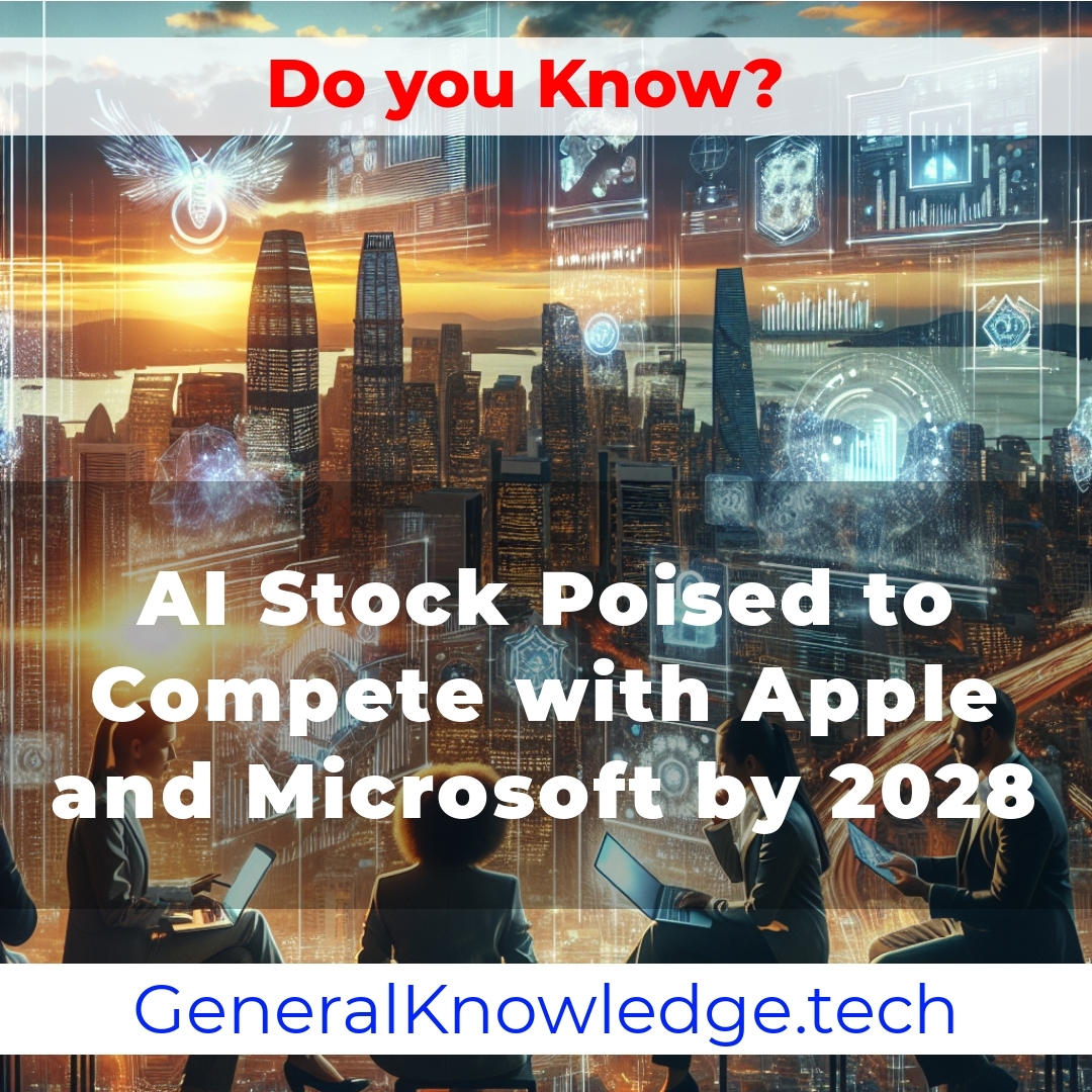 AI Stock Poised to Compete with Apple and Microsoft by 2028 AI Stock Poised to Compete with Apple and Microsoft by 2028
