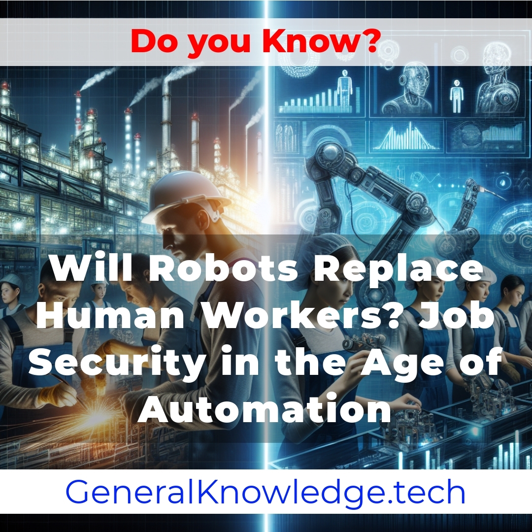 Will Robots Replace Human Workers? Job Security in the Age of Automation Will Robots Replace Human Workers? Job Security in the Age of Automation