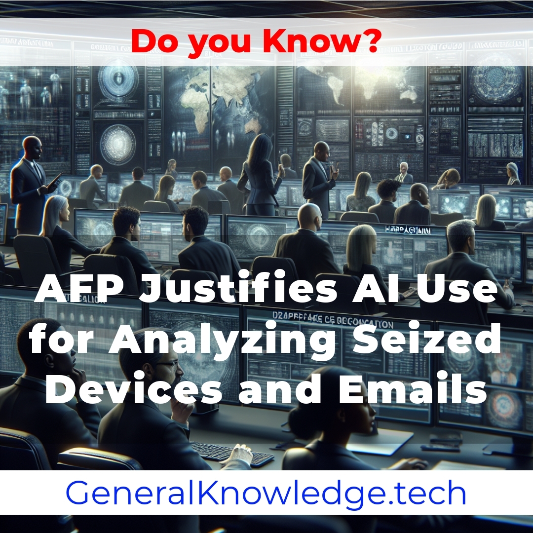 **Title: AFP Justifies AI Use for Analyzing Seized Devices and Emails** **Title: AFP Justifies AI Use for Analyzing Seized Devices and Emails**