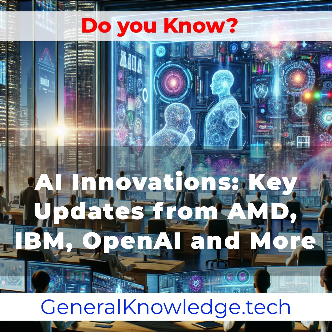 AI Innovations: Key Updates from AMD, IBM, OpenAI and More AI Innovations: Key Updates from AMD, IBM, OpenAI and More