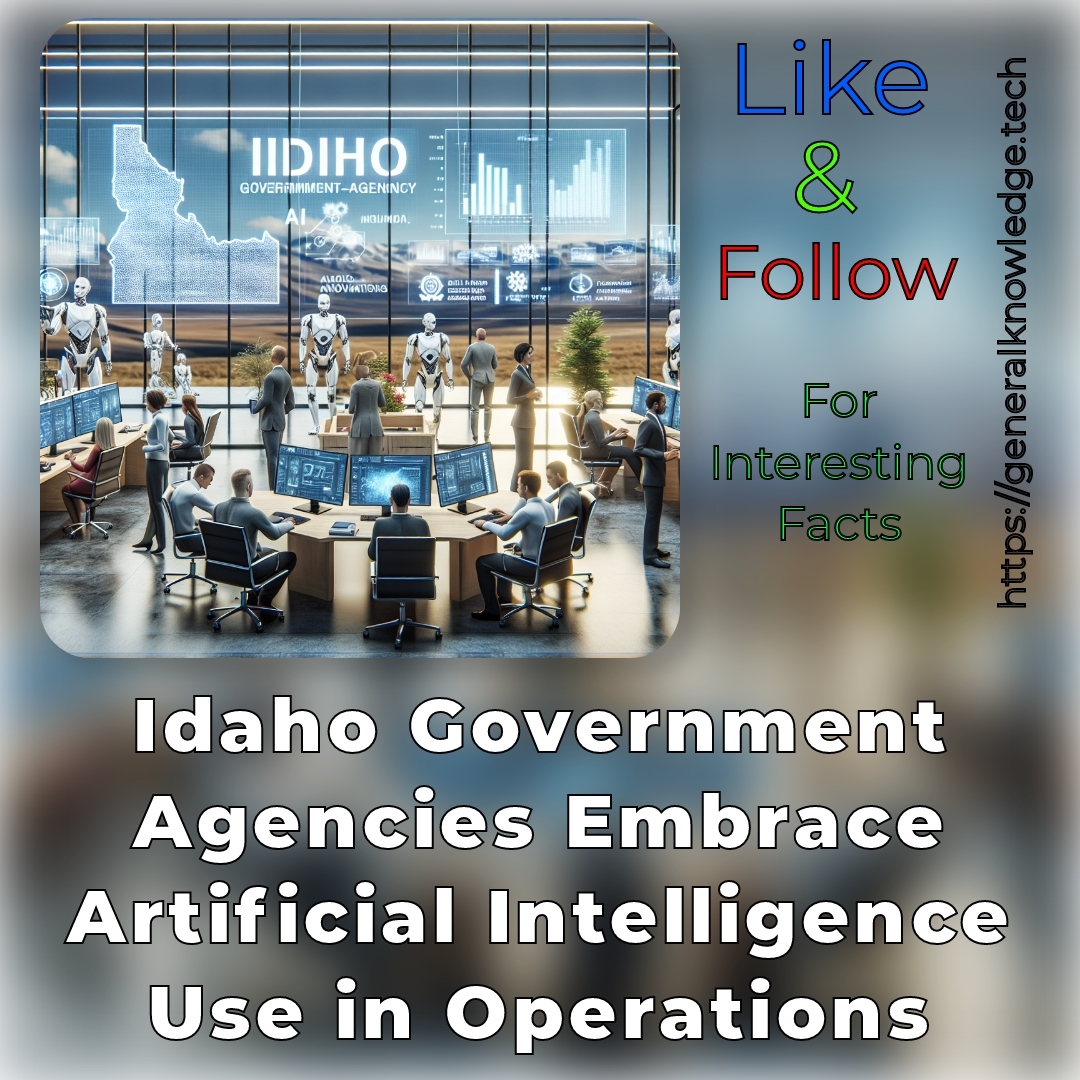 Idaho Government Agencies Embrace Artificial Intelligence Use in Operations Idaho Government Agencies Embrace Artificial Intelligence Use in Operations