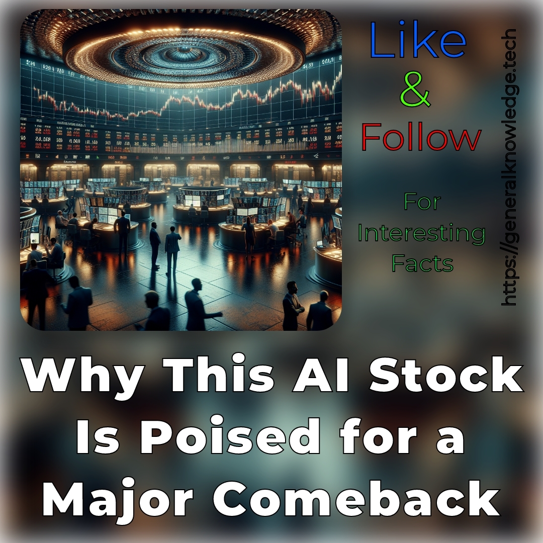 Why This AI Stock Is Poised for a Major Comeback Why This AI Stock Is Poised for a Major Comeback