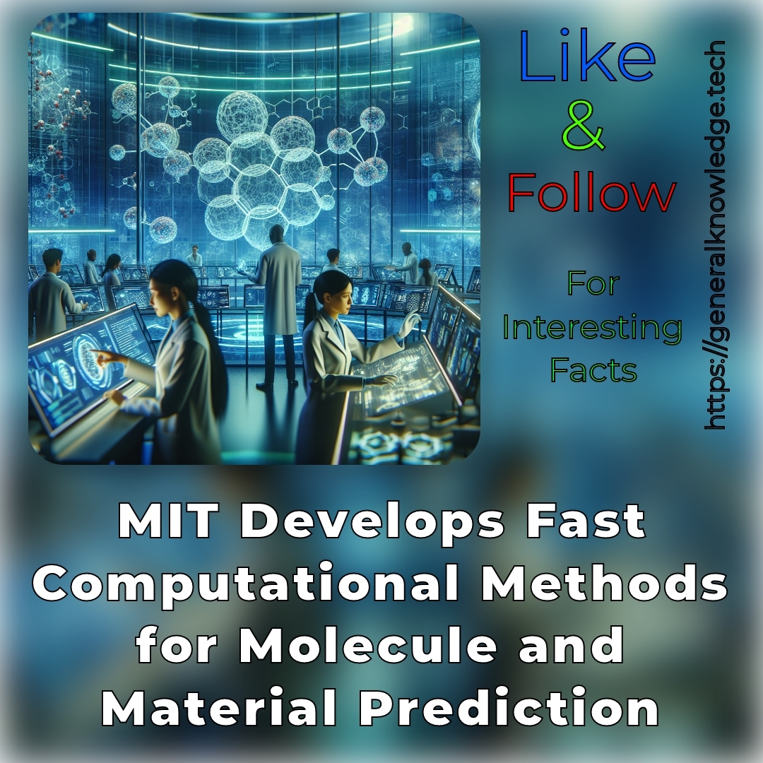 MIT Develops Fast Computational Methods for Molecule and Material Prediction MIT Develops Fast Computational Methods for Molecule and Material Prediction