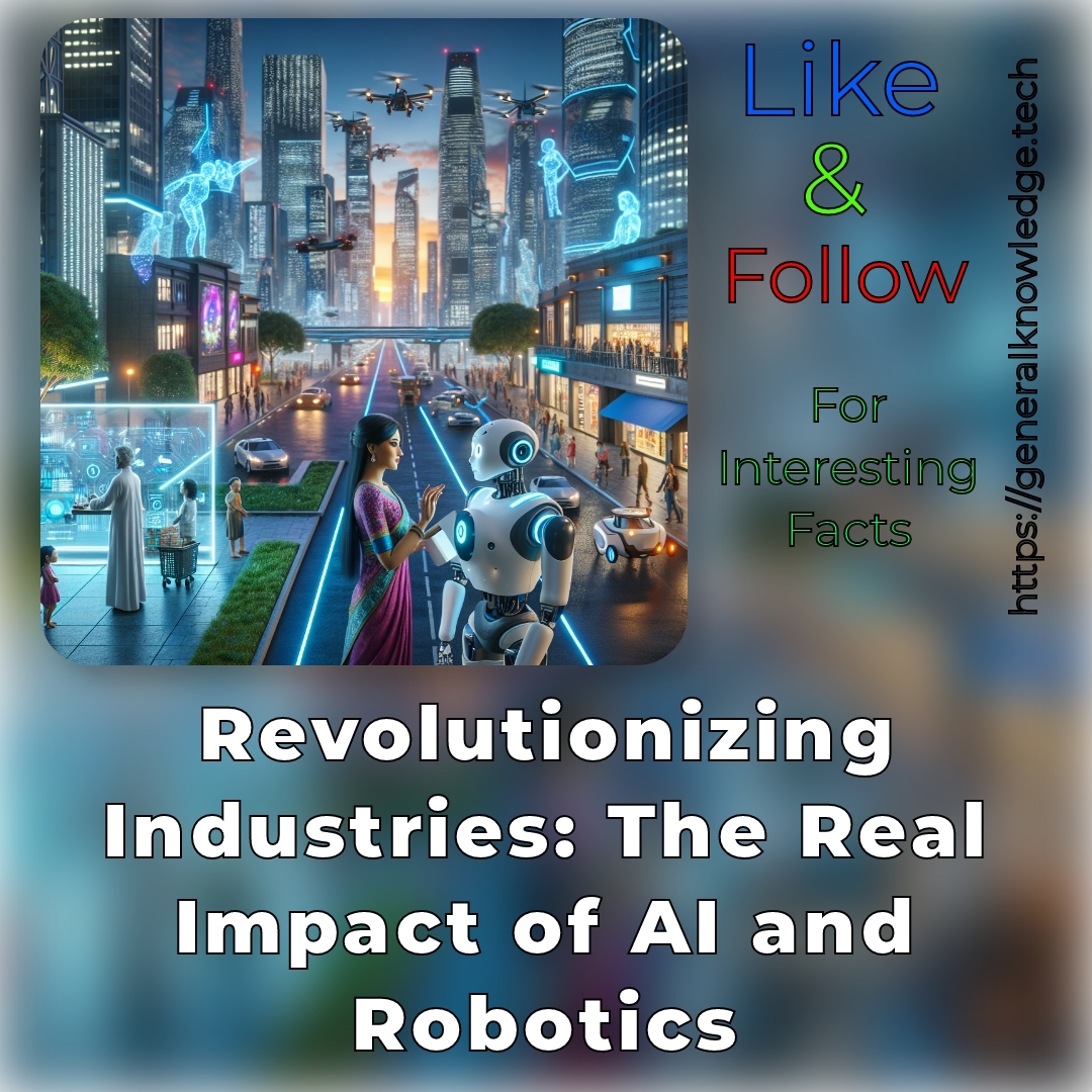 Revolutionizing Industries: The Real Impact of AI and Robotics Revolutionizing Industries: The Real Impact of AI and Robotics
