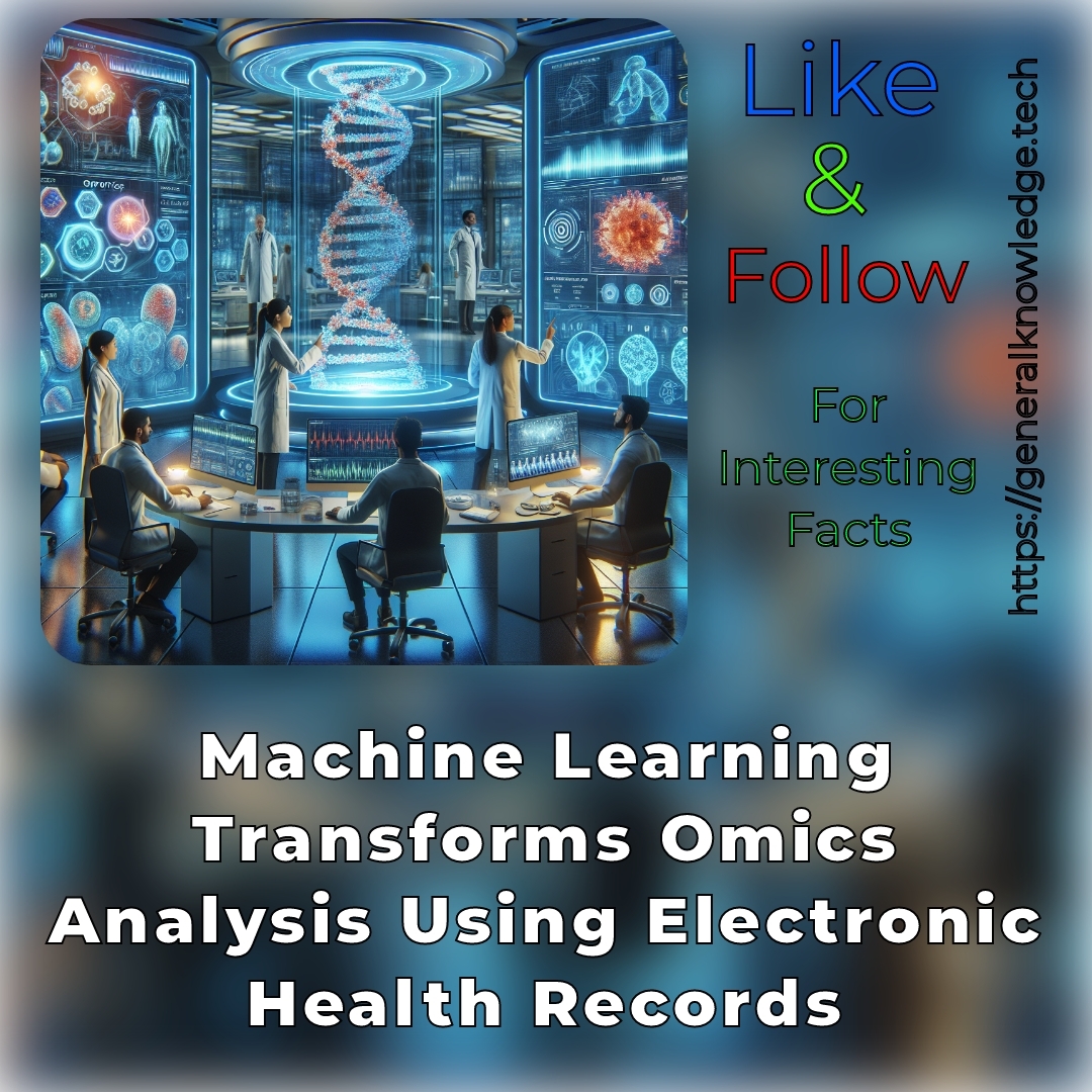 Machine Learning Transforms Omics Analysis Using Electronic Health Records Machine Learning Transforms Omics Analysis Using Electronic Health Records