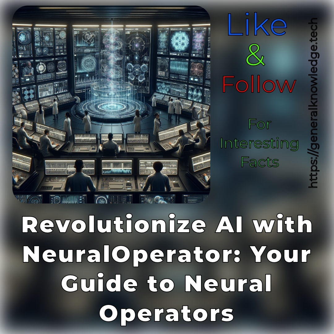 Revolutionize AI with NeuralOperator: Your Guide to Neural Operators Revolutionize AI with NeuralOperator: Your Guide to Neural Operators