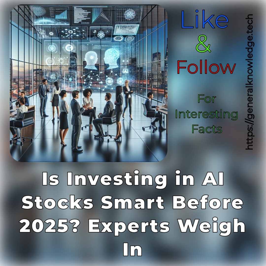 Is Investing in AI Stocks Smart Before 2025? Experts Weigh In Is Investing in AI Stocks Smart Before 2025? Experts Weigh In